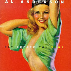 Al Anderson - Pay Before You Pump